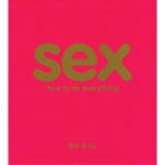 SEX: How to do EVERYTHING by EM & LO