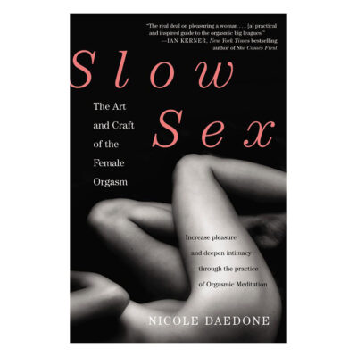 Slow Sex-The Art and Craft of the Female Orgasm